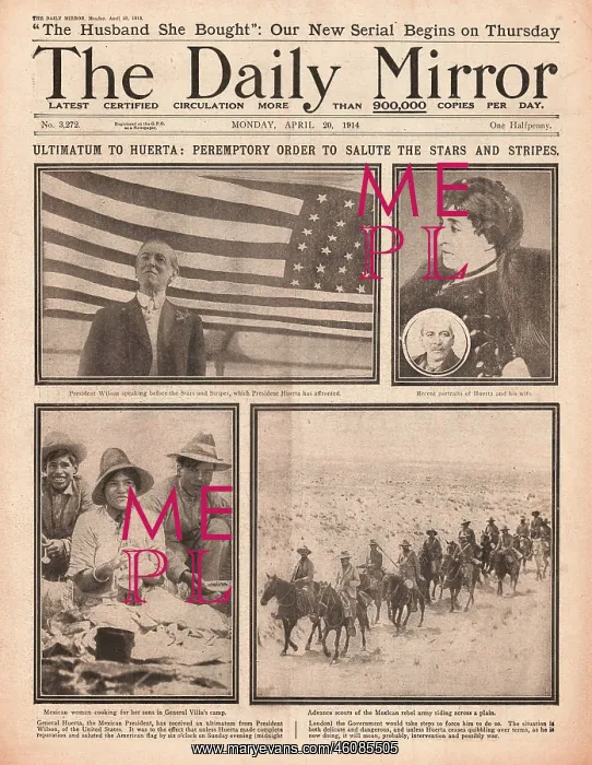 : 1914 Daily Mirror Mexican Revolution : 1914 Daily Mirror Mexican Revolution