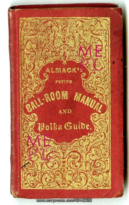 : Almack's Petite Ball-Room Manual and Polka Guide : Almack's Petite Ball-Room Manual and Polka Guide
