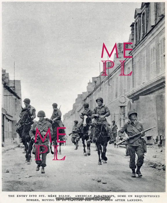 : American Troops entering St. Mere Eglise, Normandy : American Troops entering St. Mere Eglise, Normandy