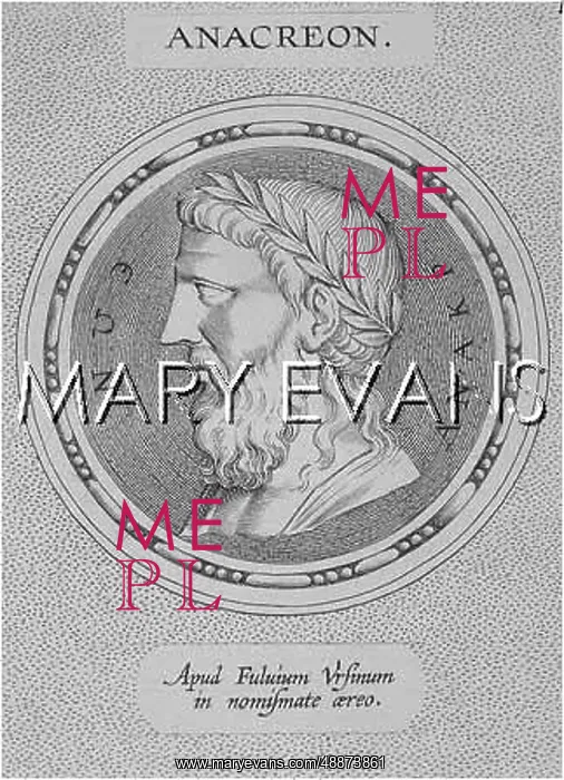  : ANACREON Greek poet, particularly in praise of love and wine
