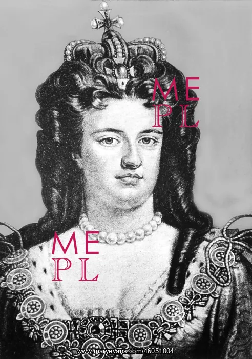 : Anna, 6.2.1665 - 12.8.1714, Queen of Great Britain : Anna, 6.2.1665 - 12.8.1714, Queen of Great Britain