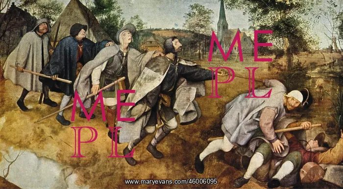 : The Blind Leading the Blind, by Pieter Bruegel the Elder : The Blind Leading the Blind, by Pieter Bruegel the Elder