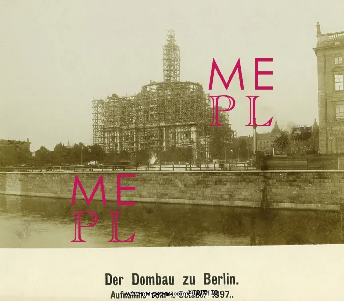 : Construction of the Berlin Cathedral, 1897 : Construction of the Berlin Cathedral, 1897