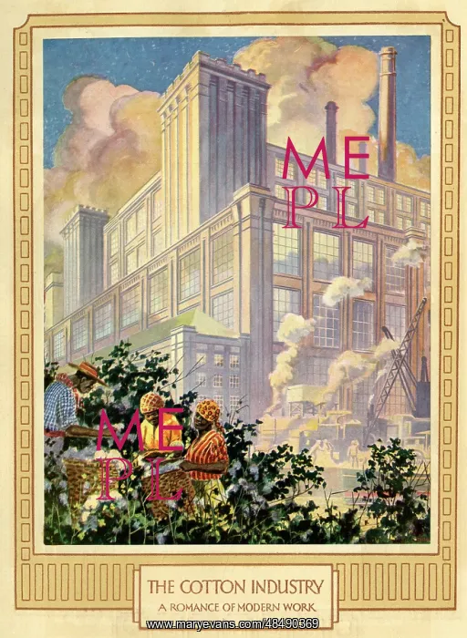 : The Cotton Industry, a Romance of Modern Work : The Cotton Industry, a Romance of Modern Work
