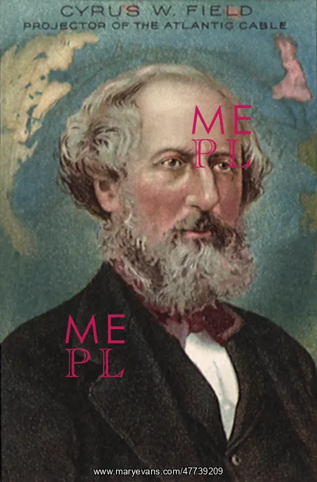  : Cyrus W. Filed Projector of the Atlantic Cable