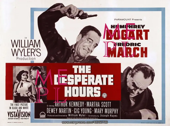 : The Desperate Hours is a 1955 film from Paramount : The Desperate Hours is a 1955 film from Paramount