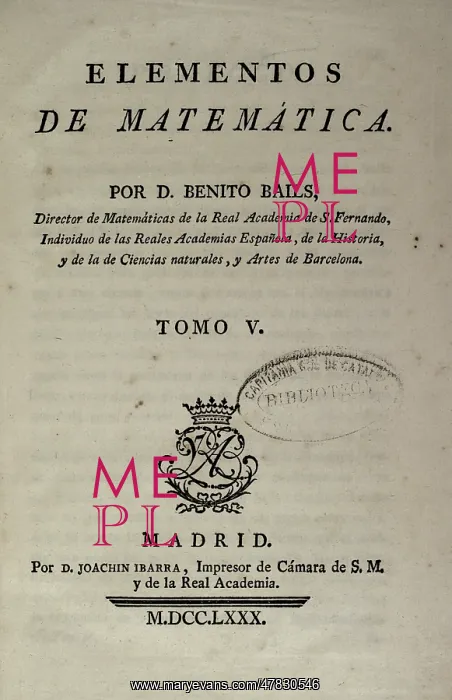 : Elementos de Matematica by Spanish architect Benito Bails : Elementos de Matematica by Spanish architect Benito Bails