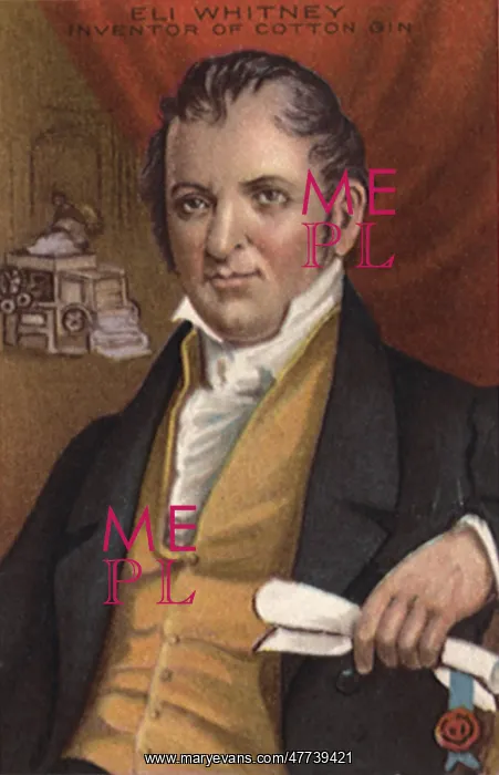  : Eli Whitney Inventor of the Cotton Gin
