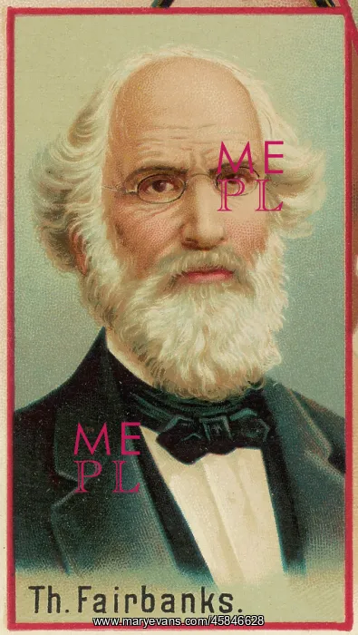  : FAIRBANKS. THADDEUS FAIRBANKS (1797 - 1886), American businessman and inventor (inc