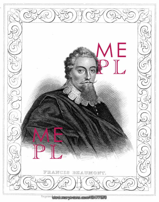 : Francis Beaumont (1584-1616) English playwright : Francis Beaumont (1584-1616) English playwright
