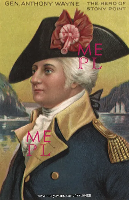  : General Anthony Wayne Hero of Stony Point