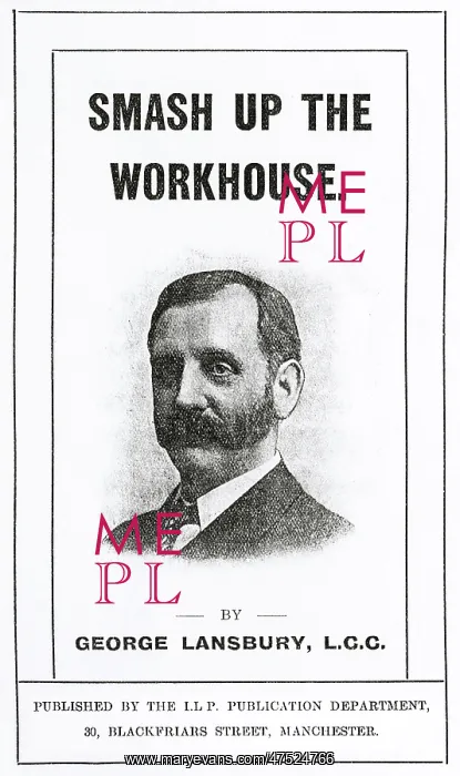 : George Lansbury Pamphlet, Smash Up the Workhouse : George Lansbury Pamphlet, Smash Up the Workhouse