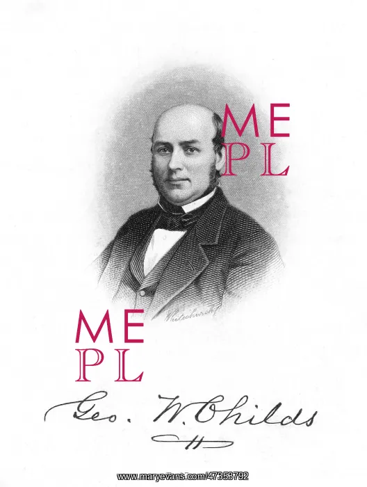 : GEORGE WILLIAM CHILDS : GEORGE WILLIAM CHILDS