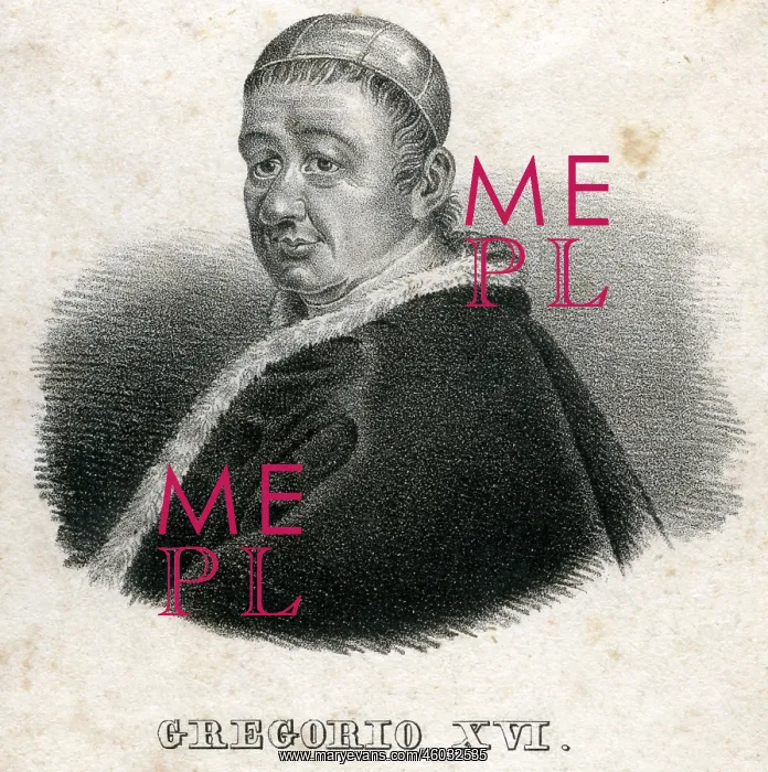 : Gregory XVI (Bartolomeo Alberto Capellari), 18.9.1765 : Gregory XVI (Bartolomeo Alberto Capellari), 18.9.1765