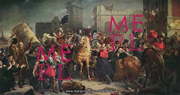 : HENRI IV ENTERS PARIS : HENRI IV ENTERS PARIS