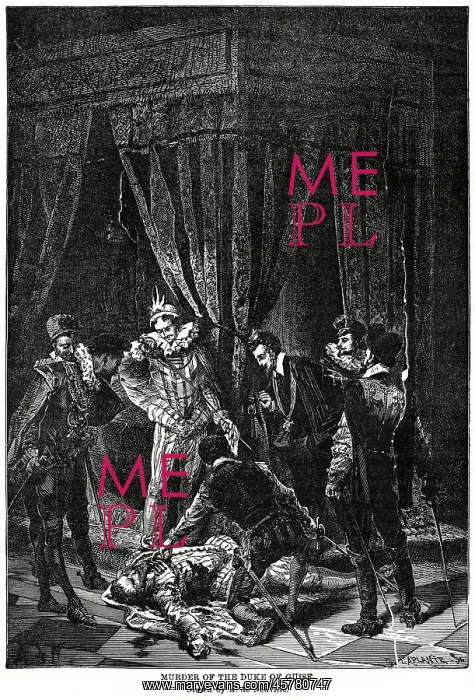 : Henry - Duke of Guise - assassination : Henry - Duke of Guise - assassination