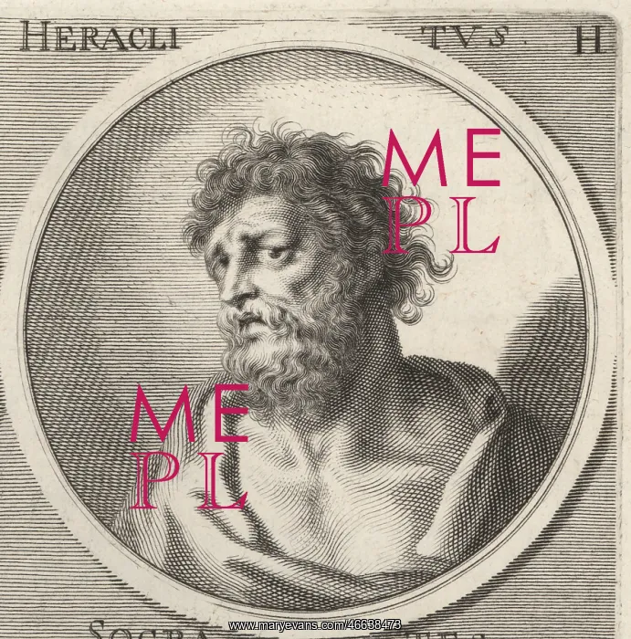: Heraclitus, Greek philosopher from Ephesus, fl. - ooc.500 : Heraclitus, Greek philosopher from Ephesus, fl. - ooc.500
