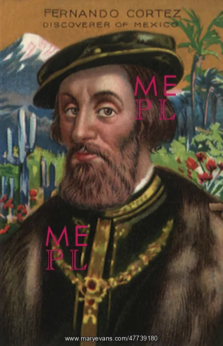  : Hernando Cortez Discoverer of Mexico
