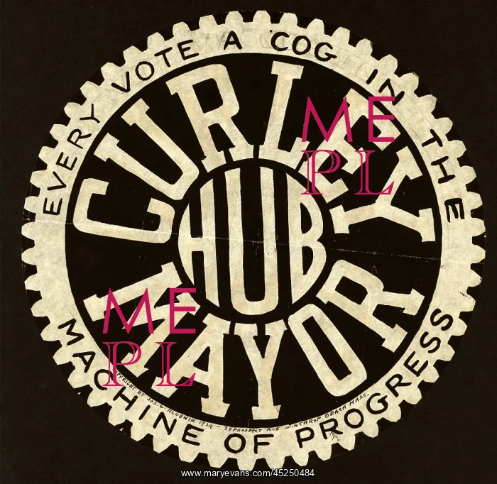 : James Michael Curley, design for a button for : James Michael Curley, design for a button for