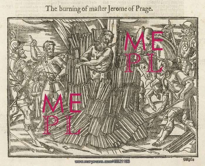: JEROME OF PRAGUE BURNS : JEROME OF PRAGUE BURNS
