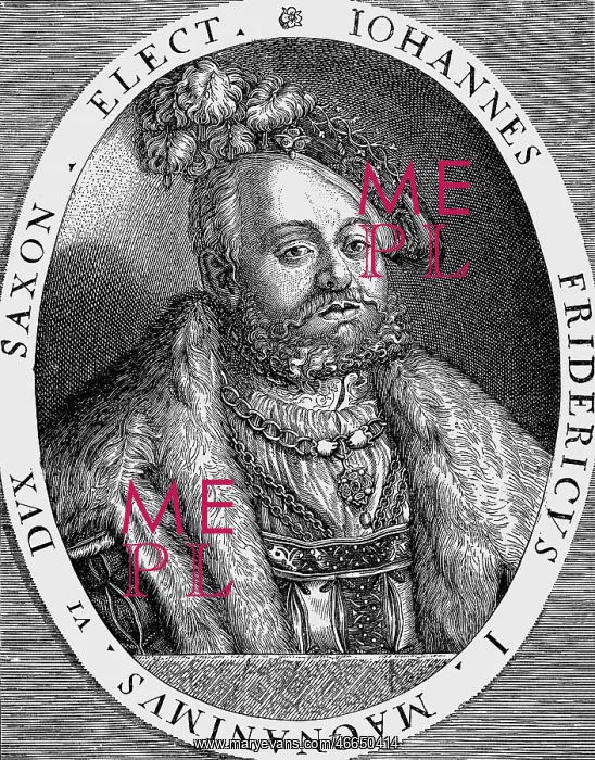 : John Frederick I the Magnanimous, 30.6.1503 - : John Frederick I the Magnanimous, 30.6.1503 -