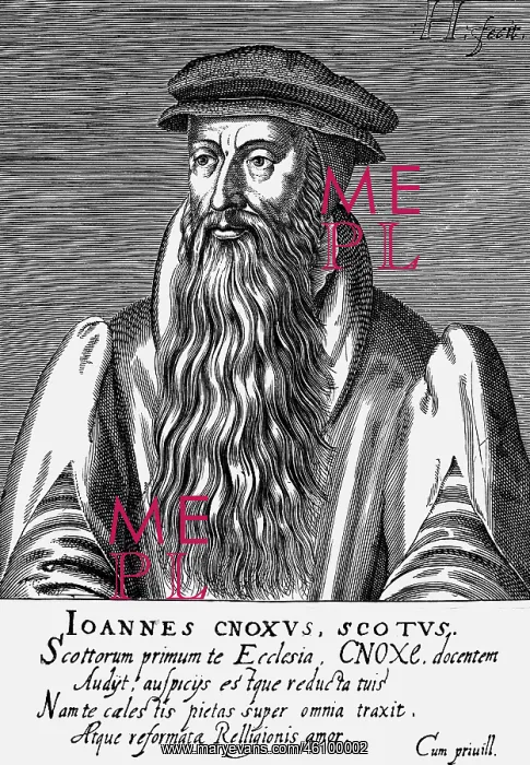 : John Knox. Knox, John, circa 1505 - 24.11.1572 : John Knox. Knox, John, circa 1505 - 24.11.1572