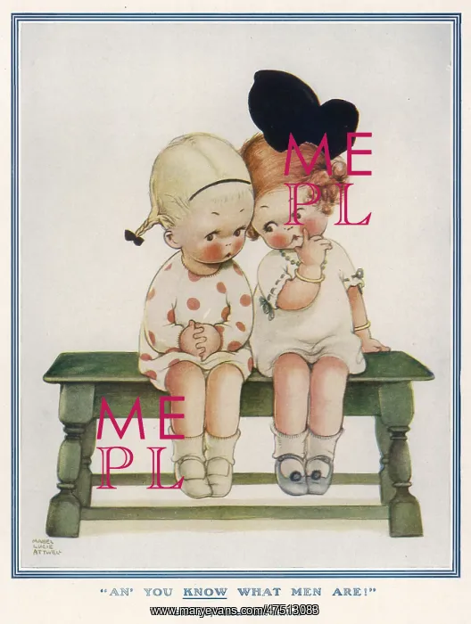 : An you KNOW what men are by Mabel Lucie Attwell : An you KNOW what men are by Mabel Lucie Attwell