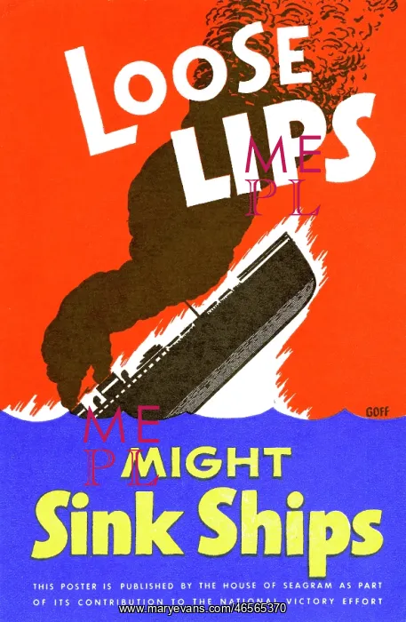 : Loose Lips Might Sink Ships : Loose Lips Might Sink Ships