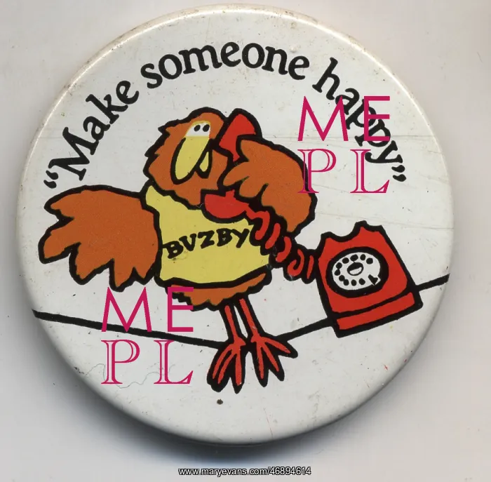 : Make someone happy, Buzby BT badge : Make someone happy, Buzby BT badge