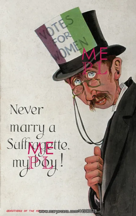 : Never Marry a Suffragette My Boy : Never Marry a Suffragette My Boy