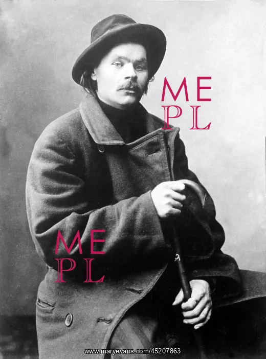 : Maxim Gorky (1868-1936) wrote about the ? : Maxim Gorky (1868-1936) wrote about the ?