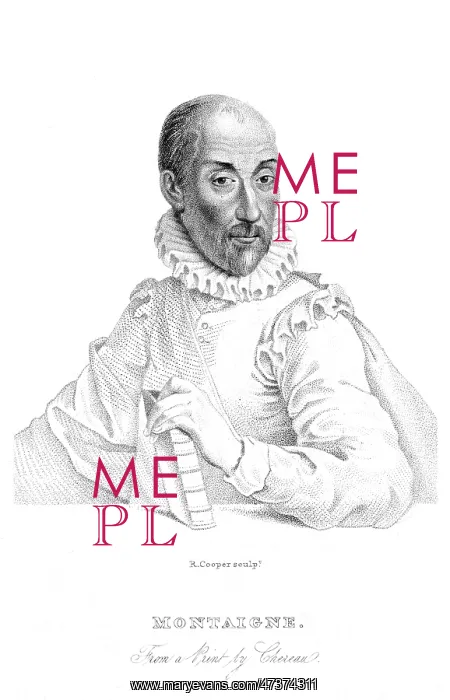 : MICHEL DE MONTAIGNE : MICHEL DE MONTAIGNE