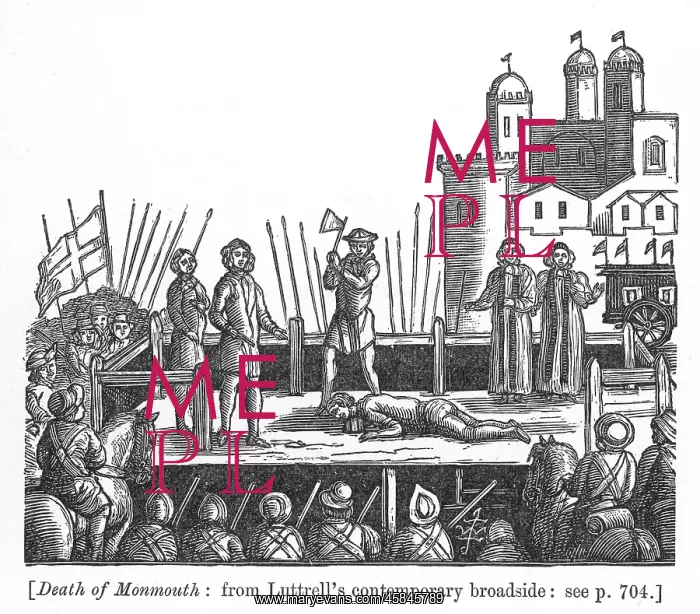: MONMOUTH EXECUTED 1685 : MONMOUTH EXECUTED 1685