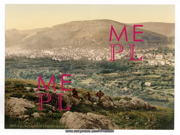 : Napulus and Mount Gerizim, Napulus, Holy Land, (i.e. Nablus : Napulus and Mount Gerizim, Napulus, Holy Land, (i.e. Nablus
