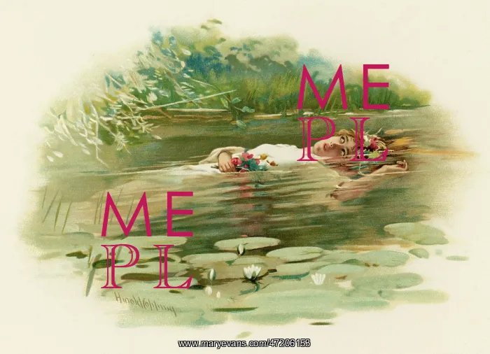  : OPHELIA DROWNS