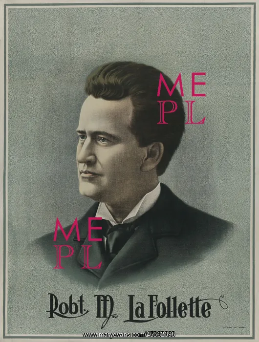 : Poster of Robert M. La Follette, probably made during : Poster of Robert M. La Follette, probably made during
