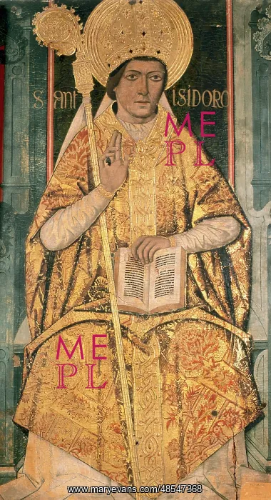 : Saint Isidore of Seville (c. 560'636). Bishop, confessor and : Saint Isidore of Seville (c. 560'636). Bishop, confessor and