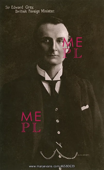 : Sir Edward Grey - British Foreign Minister : Sir Edward Grey - British Foreign Minister