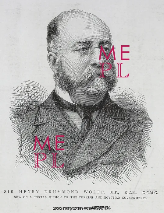 : Sir Henry Drummond Wolff, MP : Sir Henry Drummond Wolff, MP