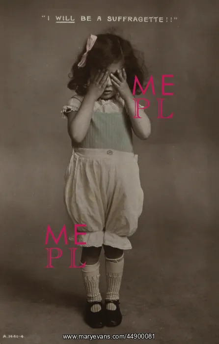 : Suffragette Child, I will be a suffragette : Suffragette Child, I will be a suffragette