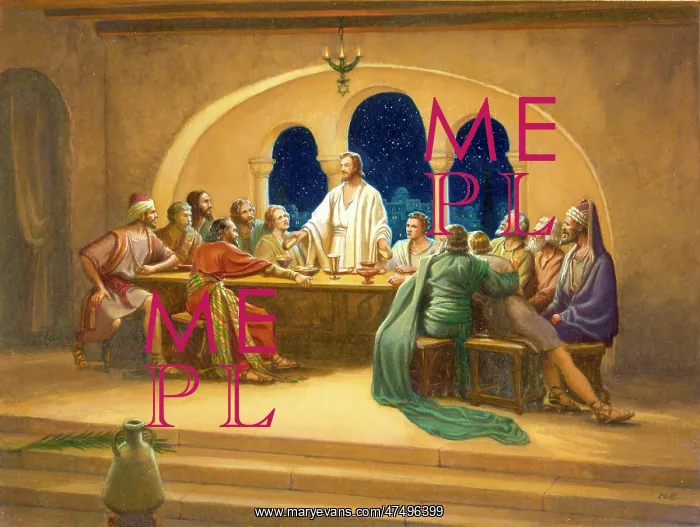 : The Last Supper ' Jesus and twelve Disciples : The Last Supper ' Jesus and twelve Disciples