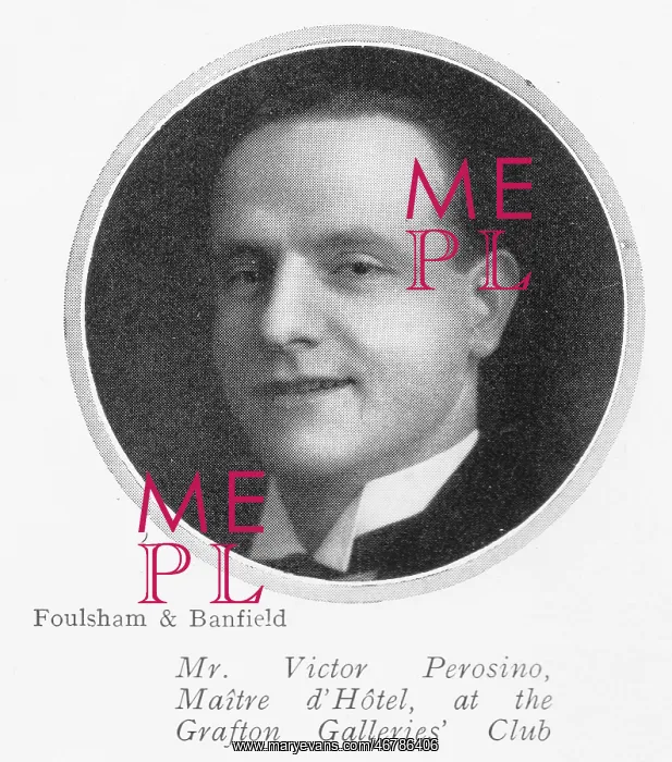 : Victor Perosino, maitre d'Hotel, The Grafton Galleries Club : Victor Perosino, maitre d'Hotel, The Grafton Galleries Club