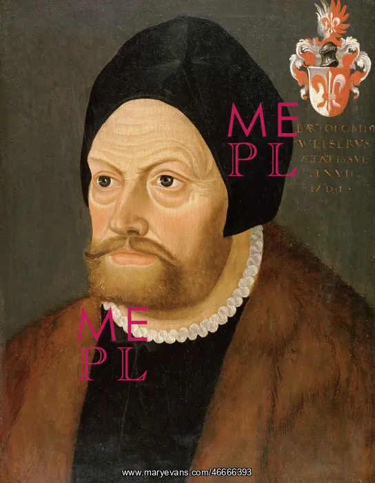 : Welser, Bartholomaeus the Elder, 25.6.1484 - : Welser, Bartholomaeus the Elder, 25.6.1484 -
