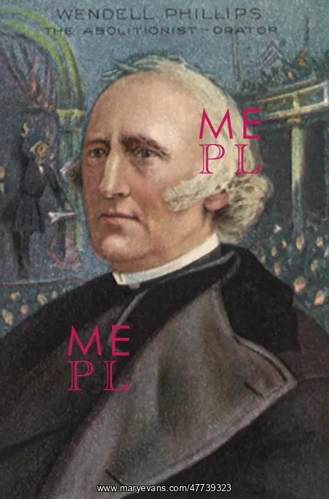  : Wendell Phillips the abolitionist orator