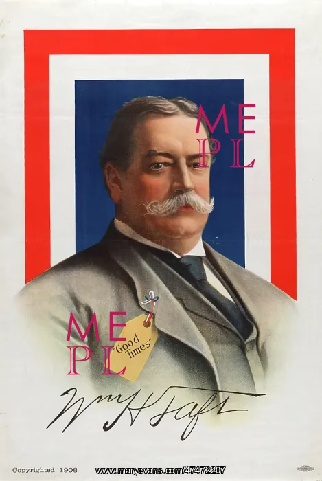 : Wm. H. Taft - good times : Wm. H. Taft - good times