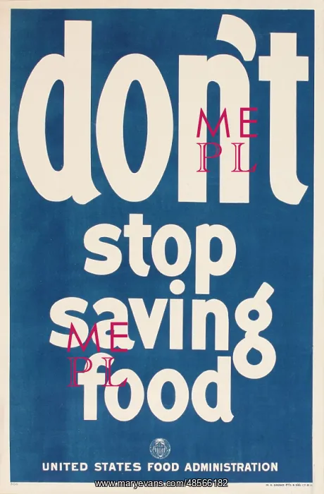 : WW1 poster, Don't stop saving food : WW1 poster, Don't stop saving food