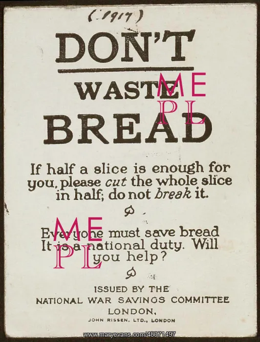 : WW1 Poster - Don't Waste Bread : WW1 Poster - Don't Waste Bread