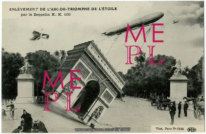  : WW1 - Theft of the Arc de Triomphe, Paris by a Zeppelin