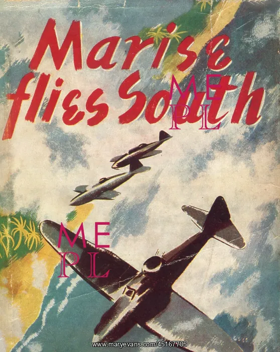 : WW2, Marise Flies South : WW2, Marise Flies South