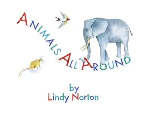 Lindy: Animals All Around by Lindy Norton